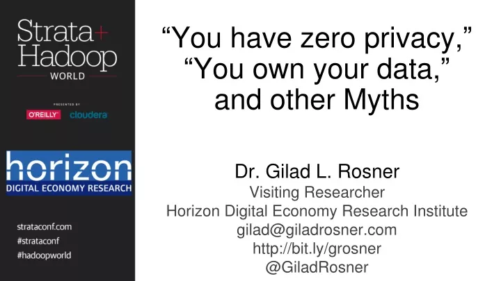 you have zero privacy you own your data and other myths
