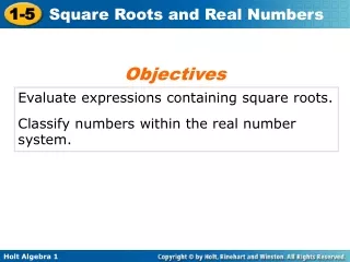 Evaluate expressions containing square roots. Classify numbers within the real number system.