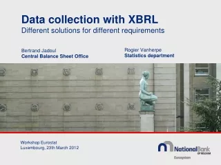 Data collection with XBRL Different solutions for different requirements