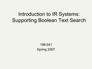 Introduction to IR Systems:  Supporting Boolean Text Search