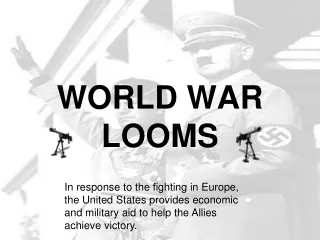 WORLD WAR LOOMS