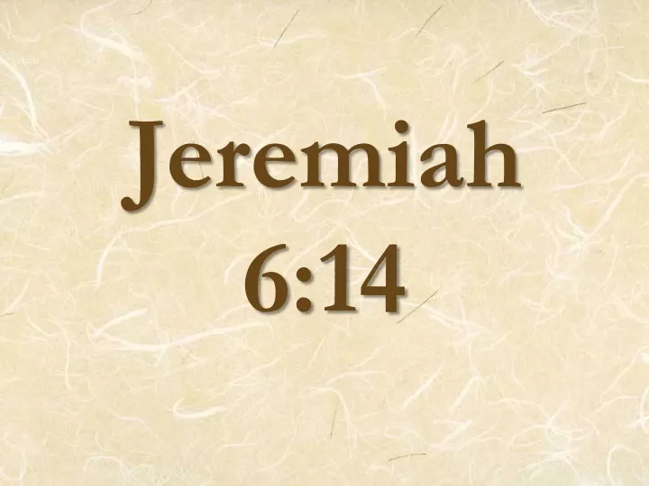 jeremiah 6 14