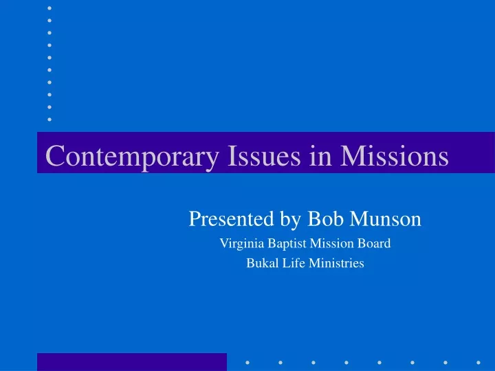 presented by bob munson virginia baptist mission board bukal life ministries