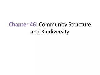 Chapter 46:  Community Structure and Biodiversity