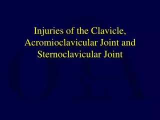 Injuries of the Clavicle, Acromioclavicular Joint and Sternoclavicular Joint