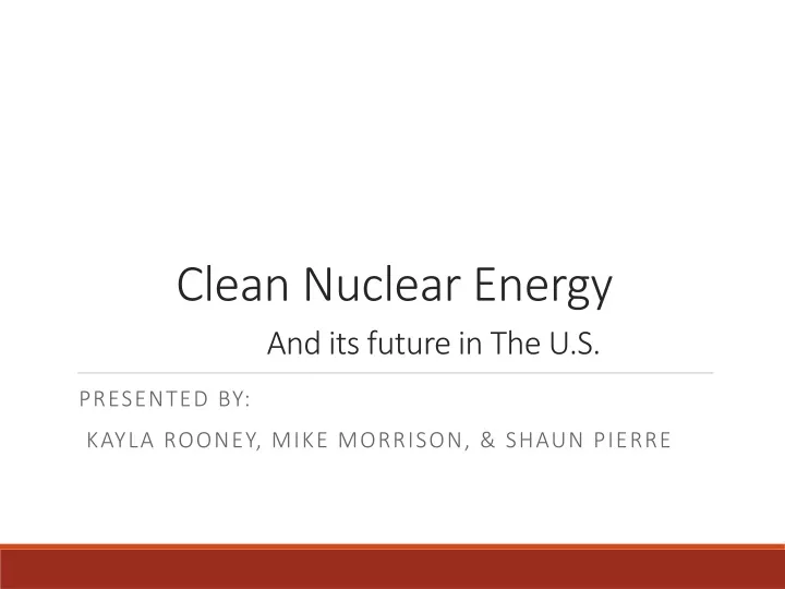 clean nuclear energy and its future in the u s