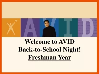 Welcome to AVID Back-to-School Night! Freshman Year