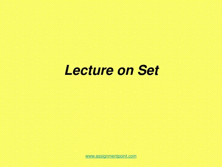 lecture on set
