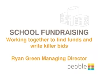 SCHOOL FUNDRAISING  Working together to find funds and write killer bids