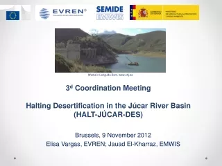 3 d  Coordination Meeting Halting Desertification in the  Júcar  River Basin  (HALT- JÚCAR -DES)