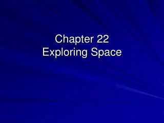 Chapter 22 Exploring Space