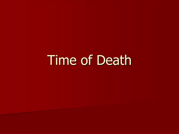time of death