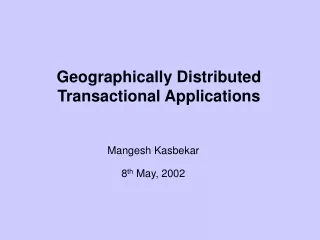 Geographically Distributed Transactional Applications