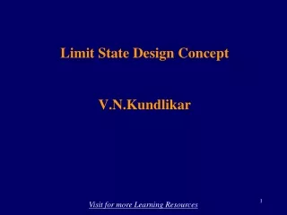 Limit State Design Concept V.N.Kundlikar