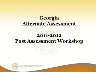 Georgia  Alternate Assessment 2011-2012 Post Assessment Workshop