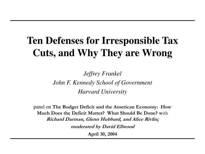 ten defenses for irresponsible tax cuts and why they are wrong