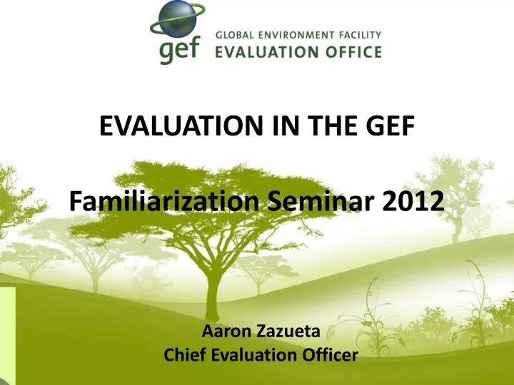 evaluation in the gef familiarization seminar 2012