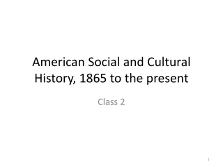 American Social and Cultural History, 1865 to the present