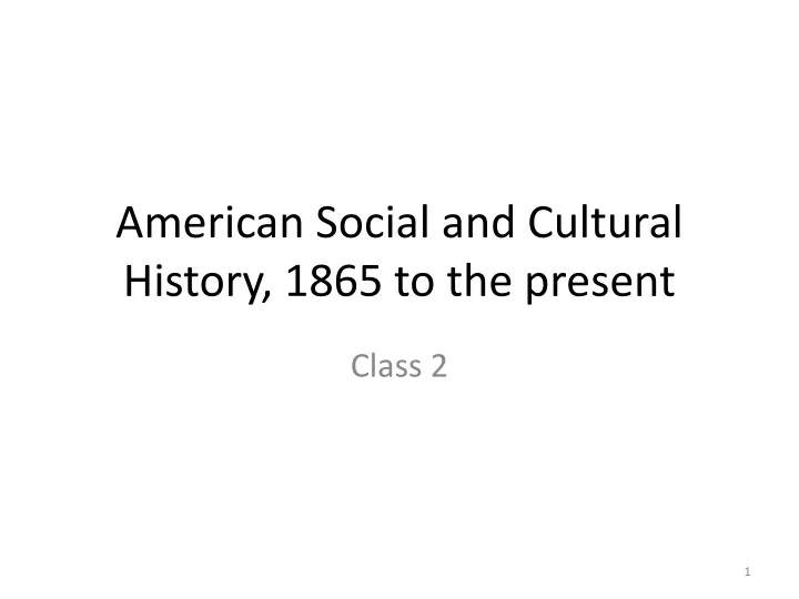 american social and cultural history 1865 to the present