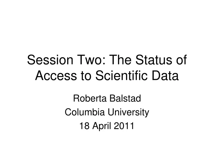 session two the status of access to scientific data