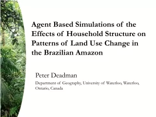 Peter Deadman Department of Geography, University of Waterloo, Waterloo, Ontario, Canada