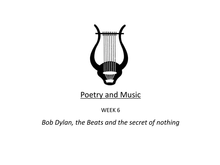 poetry and music week 6 bob dylan the beats