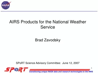 AIRS Products for the National Weather Service Brad Zavodsky