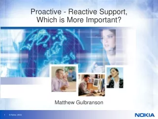 Proactive - Reactive Support, Which is More Important?
