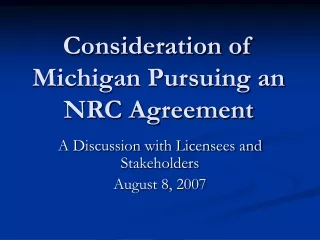 Consideration of Michigan Pursuing an NRC Agreement