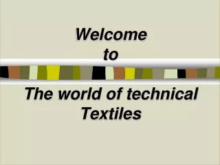 Welcome  to The  world of technical Textiles