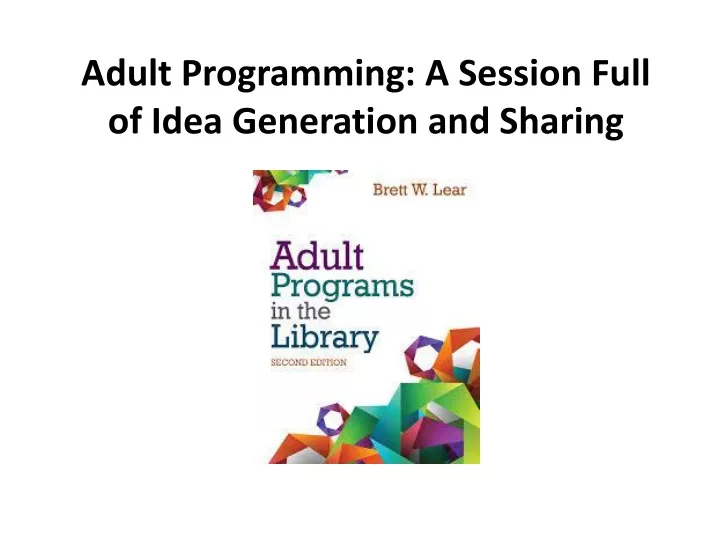 adult programming a session full of idea generation and sharing