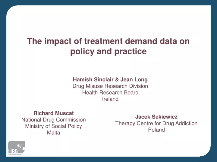 the impact of treatment demand data on policy and practice
