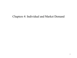 Chapters 4: Individual and Market Demand