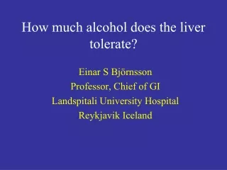 How much alcohol does the liver tolerate?