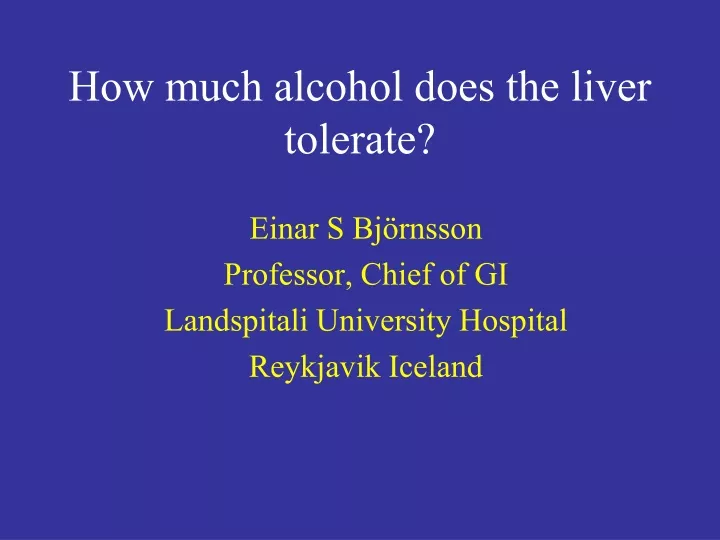 how much alcohol does the liver tolerate
