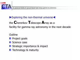  Exploring the non-thermal universe  the  C herenkov  T elescope  A rray as a