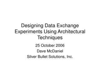 Designing Data Exchange Experiments Using Architectural Techniques