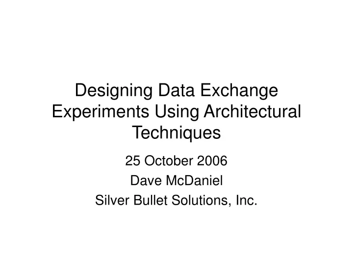 designing data exchange experiments using architectural techniques
