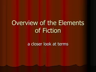 Overview of the Elements of Fiction