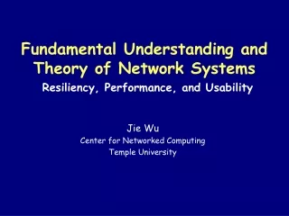 Fundamental Understanding and Theory of Network Systems Resiliency, Performance, and Usability