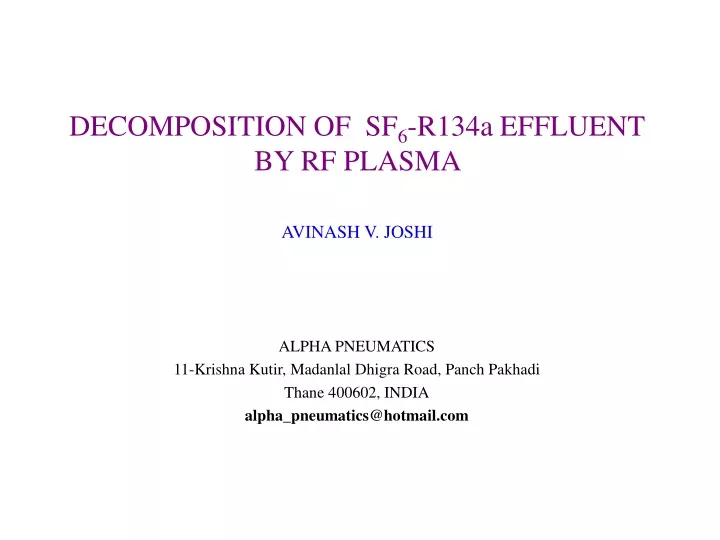 decomposition of sf 6 r134a effluent by rf plasma avinash v joshi