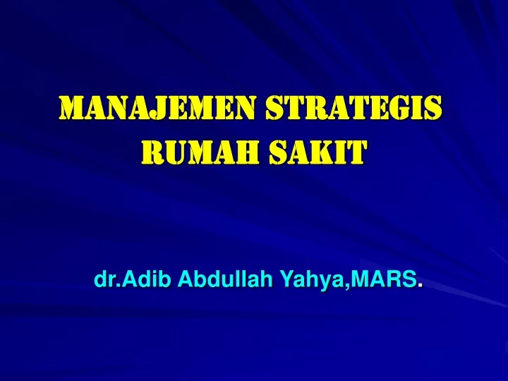 manajemen strategis rumah sakit dr adib abdullah