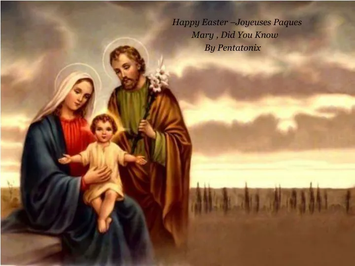 happy easter joyeuses paques mary did you know by pentatonix