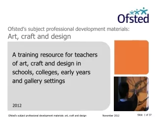 Ofsted’s subject professional development materials:  Art, craft and design