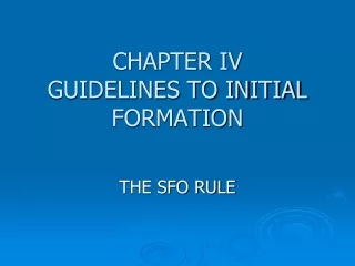 CHAPTER IV GUIDELINES TO INITIAL FORMATION