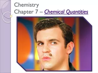 Chemistry Chapter 7 –  Chemical Quantities