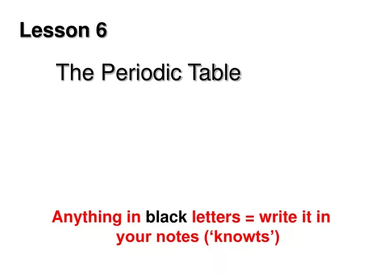 lesson 6 the periodic table