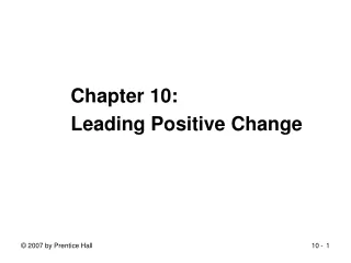 Chapter 10:  Leading Positive Change