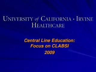 Central Line Education: Focus on CLABSI 2009