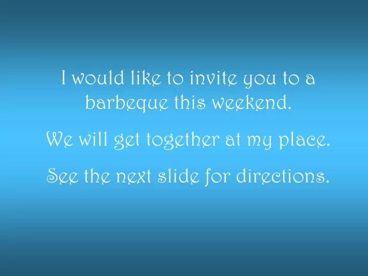 i would like to invite you to a barbeque this